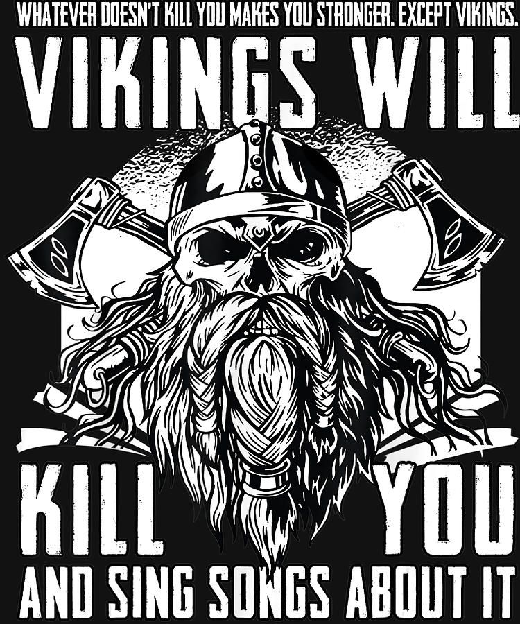 Vikings Will Kill You And Sing Songs About It Painting by Emily Carrie ...