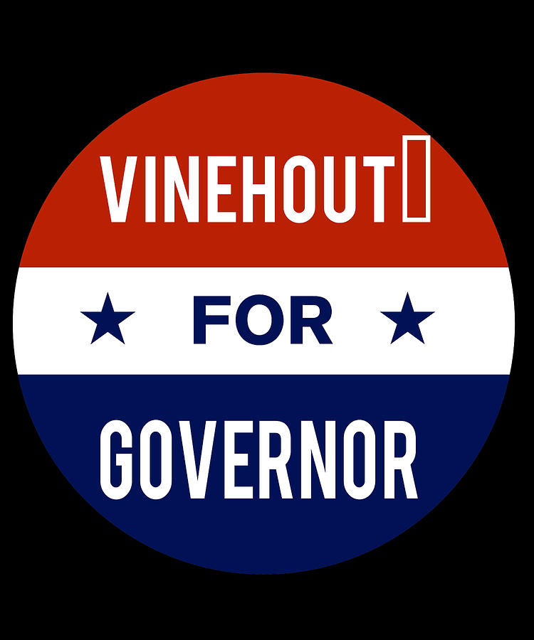 Vinehout For Governor Digital Art by Flippin Sweet Gear