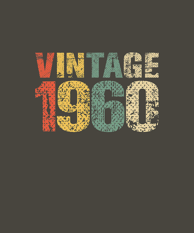 Vintage 1960 60th Birthday Gift 60 Year Old Sixty Bday TShirt Digital ...