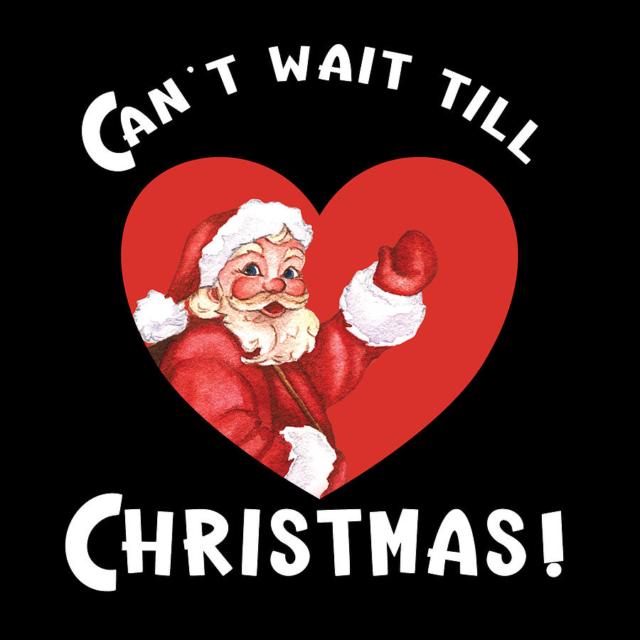 Vintage Christmas Santa Heart - Cant Wait White Text Digital Art by Bob Pardue