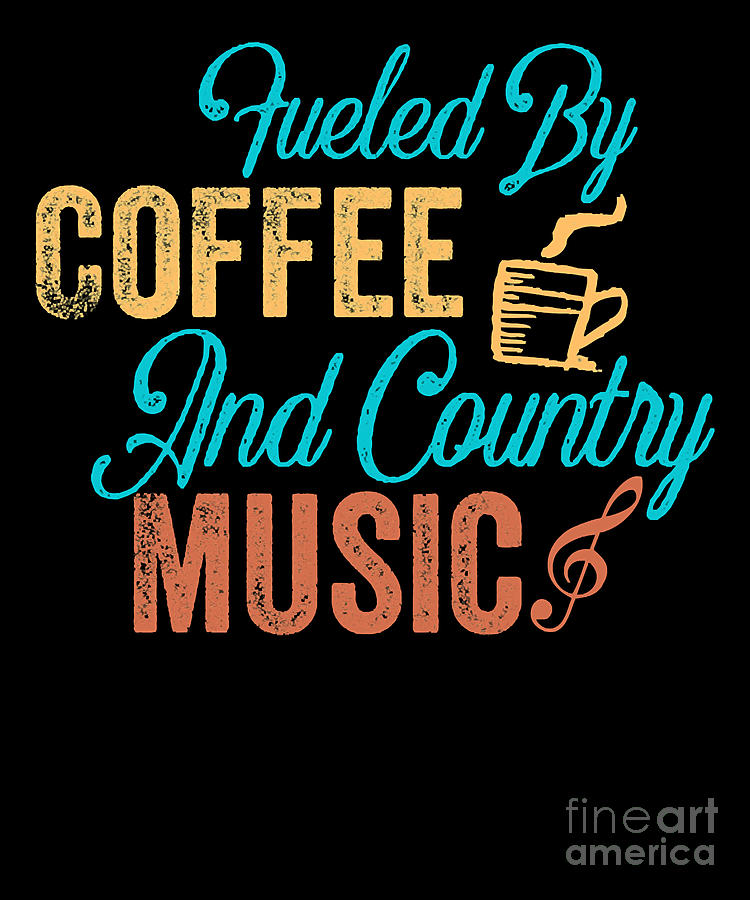 Vintage Colour Coffee And Country Music Better Than Yours Photograph by ...