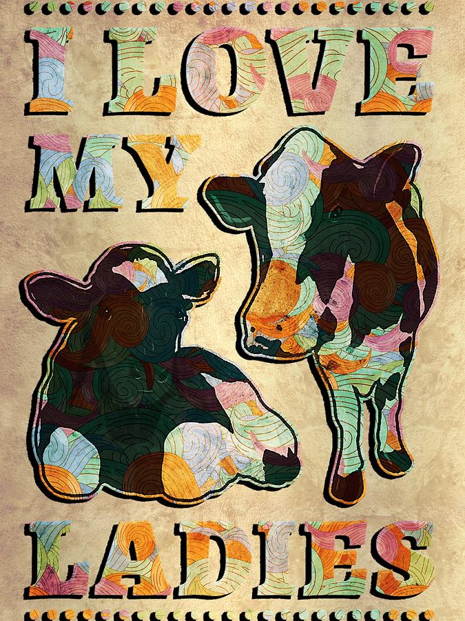 Vintage Cow Mooey I Love My Ladies Cow Farmer Cows Heifer Daisy Cattle Digital Art By Clint 