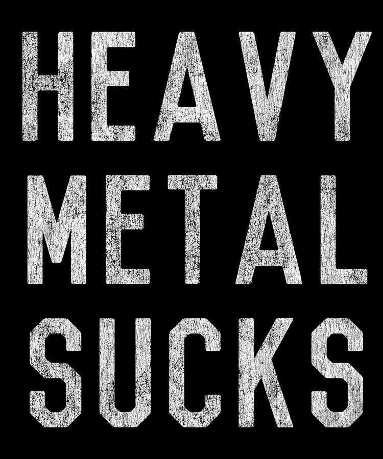 Vintage Heavy Metal Sucks Digital Art by Flippin Sweet Gear - Pixels