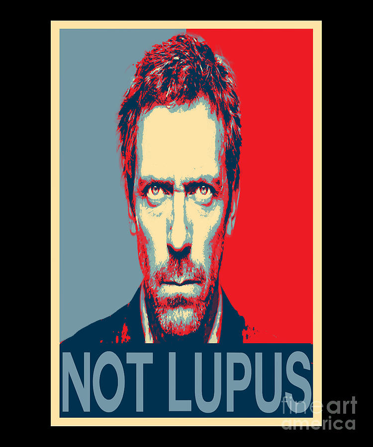 Hugh Laurie Photograph - Vintage Idea Its Never Lupus House Md A Tight Budget by Artwork Lucky