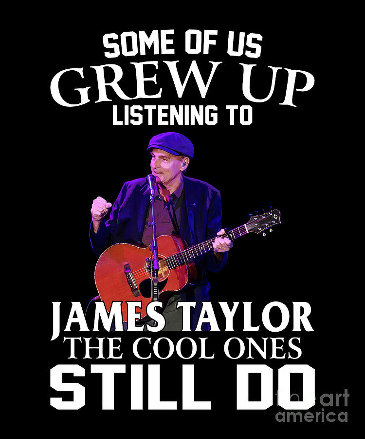 Vintage Digital Art - Vintage James Taylor Gift The Cool Ones Still Do by Notorious Artist