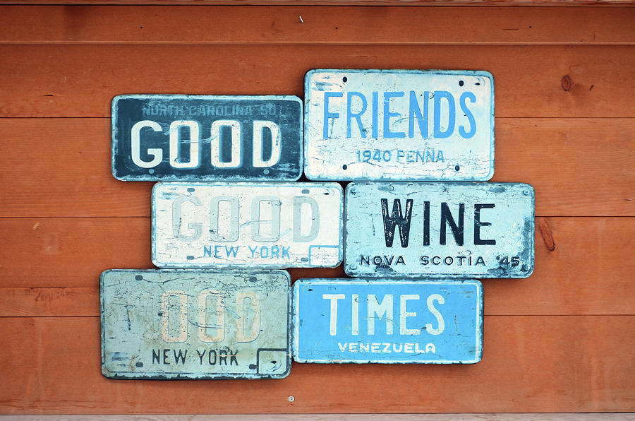 Vintage License Plate Signs Good Friends Wine and Times Photograph by Shawn OBrien