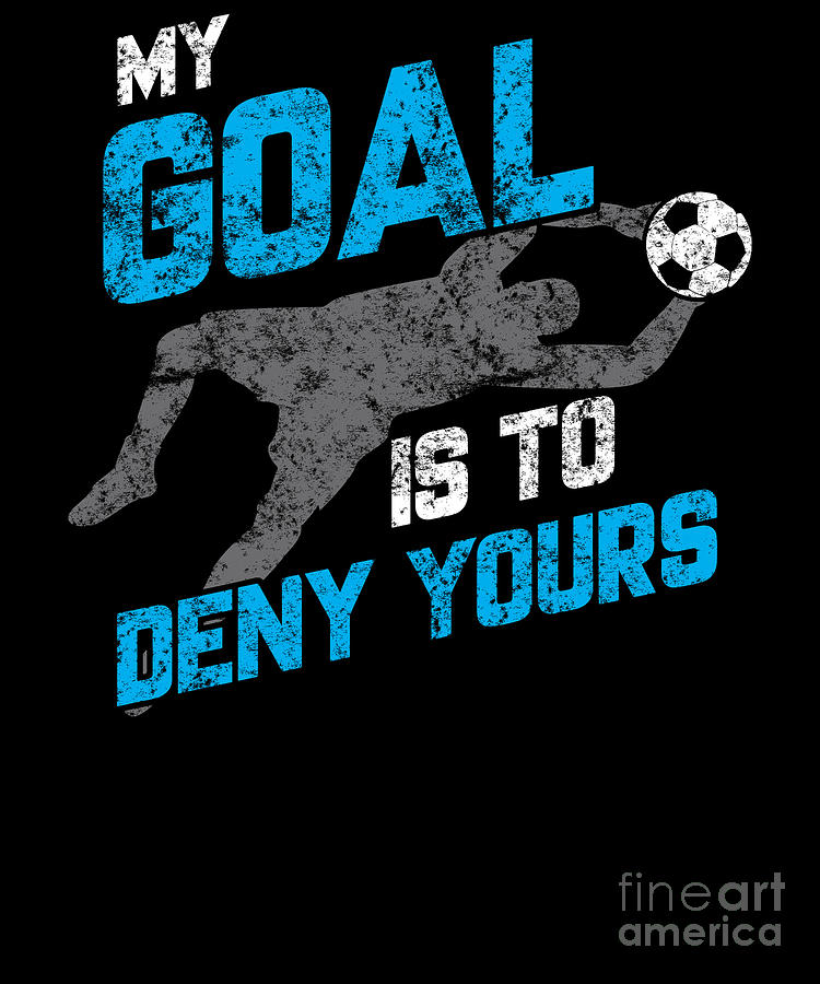 Vintage My Goal Is To Deny Yours Soccer Goalie Distressed T-Shirt Vintage My Goal Is To Deny Yours Soccer Goalie Distressed T-Shirt