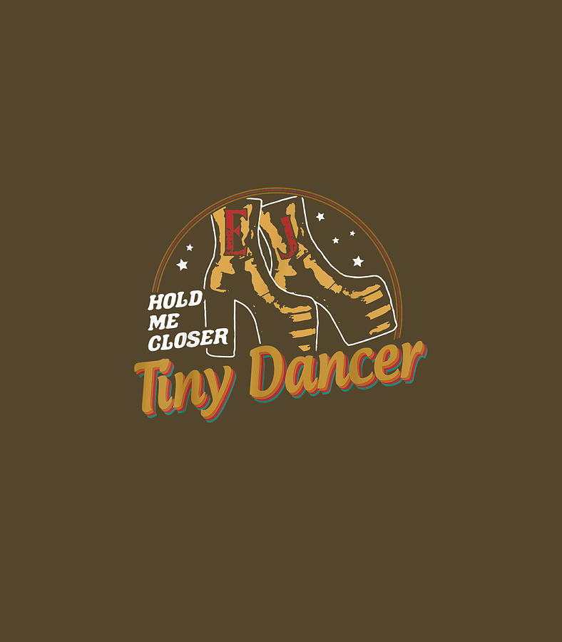 Vintage Quotes Music Tiny Dancer For Fan Digital Art by JacobS EllenJ ...