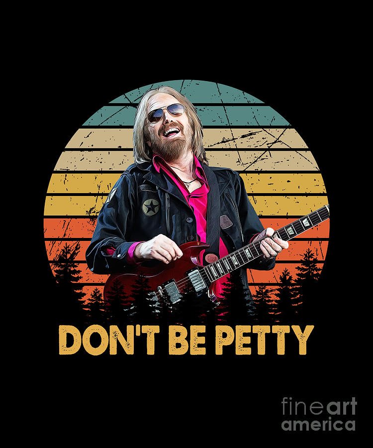 Tom Petty Digital Art - Vintage Tom American Legend DonT Be Petty by Notorious Artist