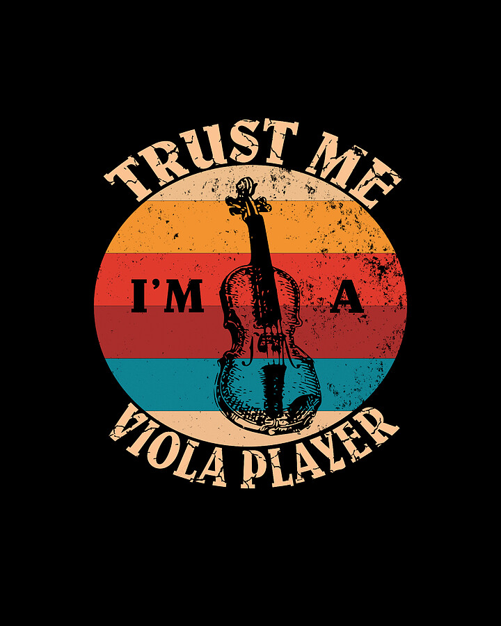 Violas Musical Instrument Trust Me Im A Viola Player Gift Digital Art by Art Grabitees Fine