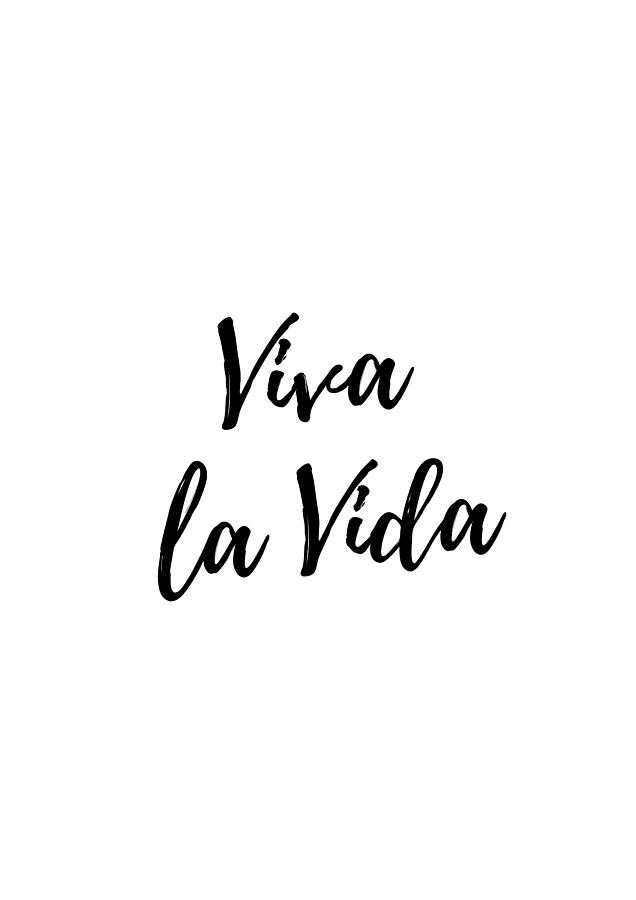 Viva la vida - Text Art No2 Digital Art by Febraio Design - Pixels