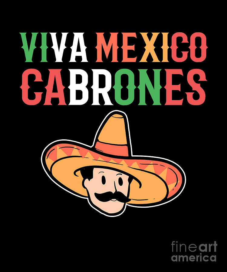 viva-mexico-cabrones-mexican-mexico-digital-art-by-alessandra-roth-pixels