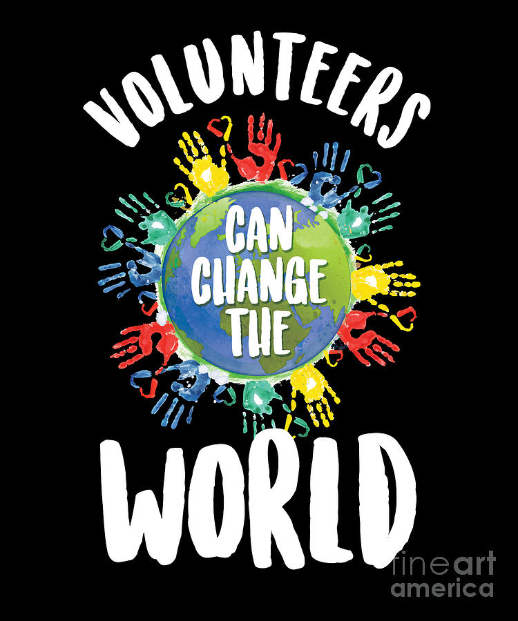 Volunteers Can Change The World Volunteering Volunteers ...