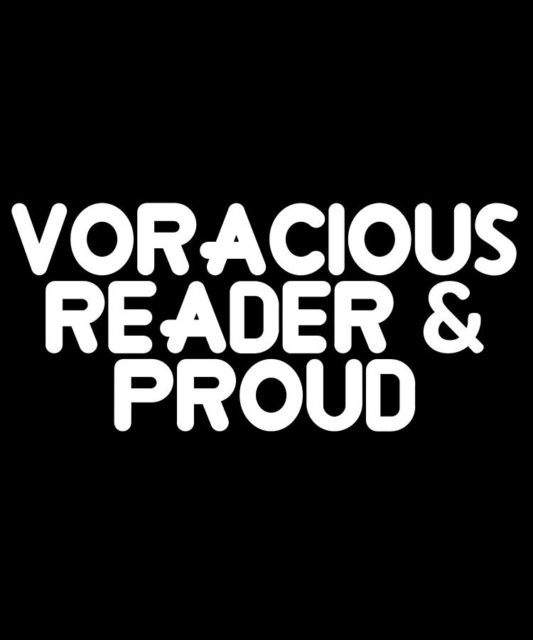 Voracious Reader Proud Digital Art by Flippin Sweet Gear