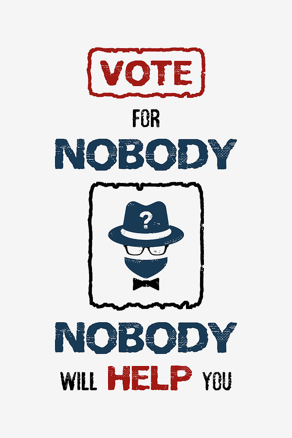 Vote for Nobody Digital Art by PsychoShadow ART