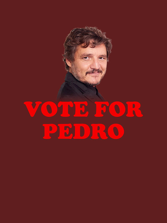 Vote For Pedro Pascal Digital Art by Elke Hepner - Pixels