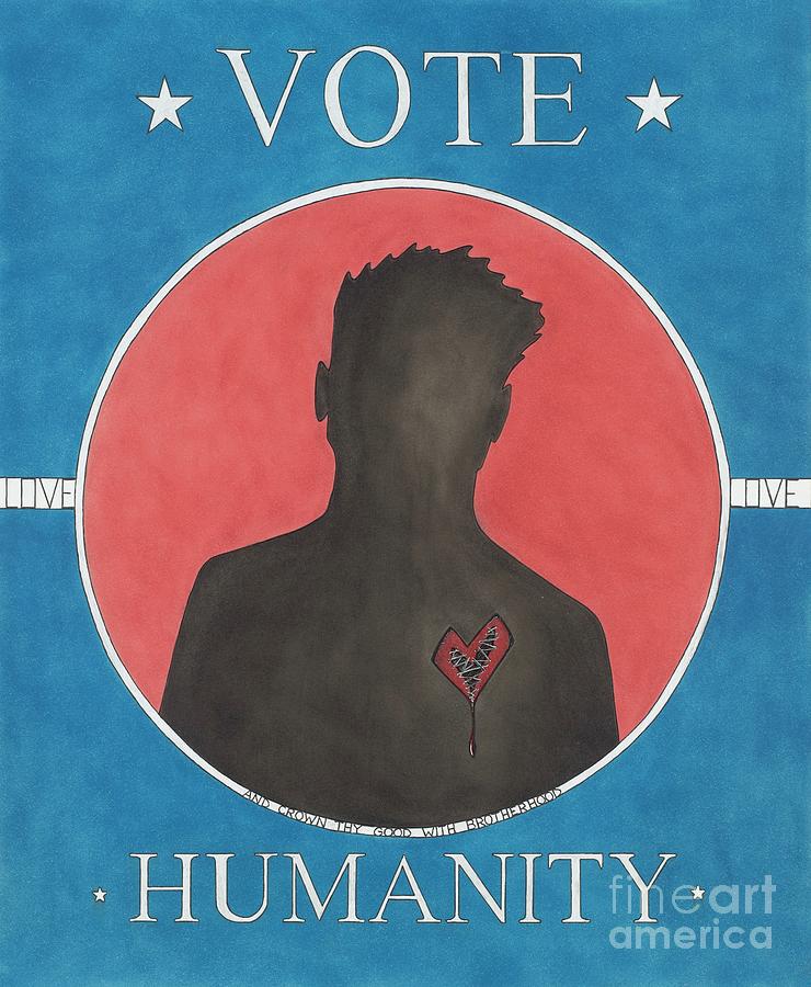 Vote Humanity Drawing by Leon Robertson Fine Art America
