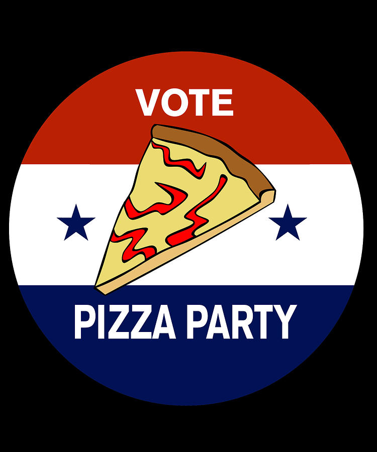 Vote Pizza Party Digital Art by Flippin Sweet Gear