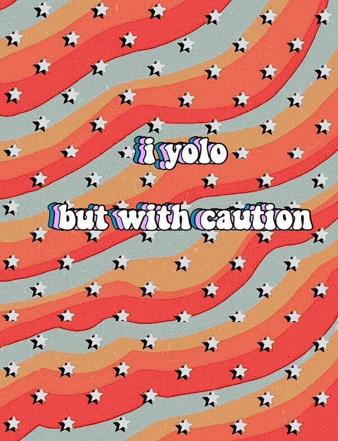 VSCO i yolo but with caution Poster travel Painting by Shaw Phillips ...