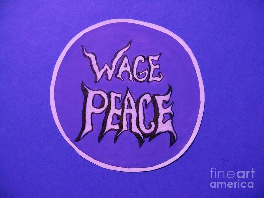 Wage Peace Mixed Media by Jacquelyn Roberts