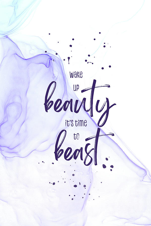 Typography Digital Art - Wake up beauty its time to beast - floating colors by Melanie Viola