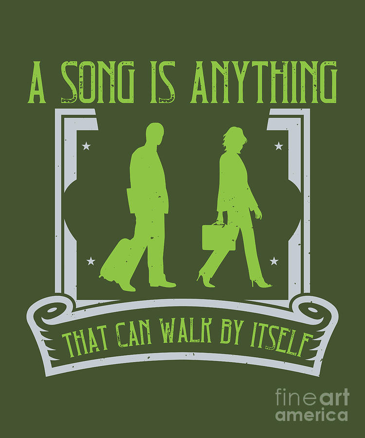 Can Digital Art - Walking Gift A Song Is Anything That Can Walk By Itself by Jeff Creation