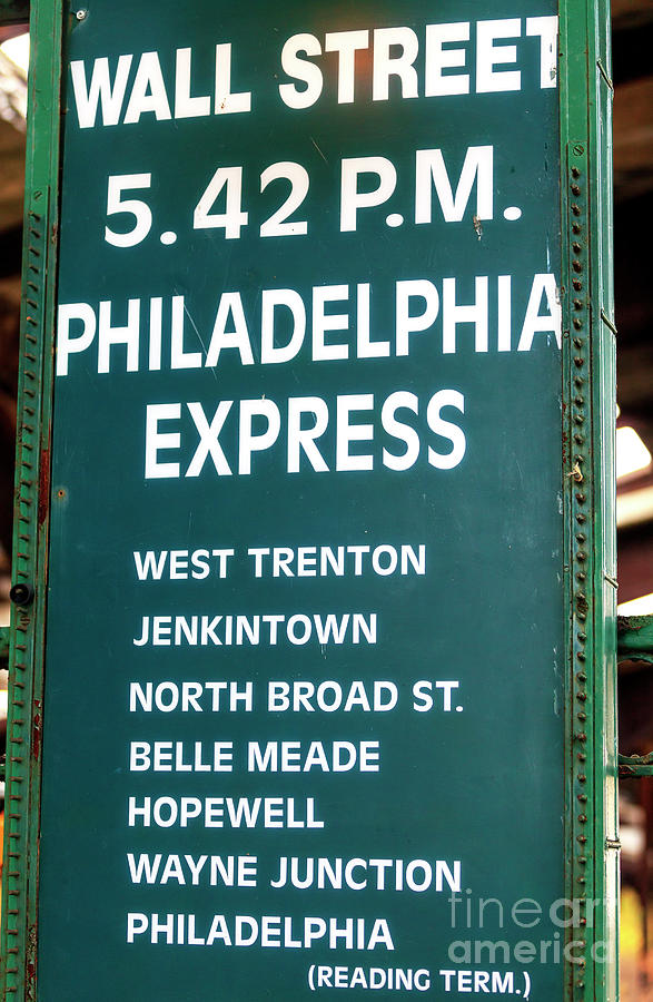 Wall Street Philadelphia Express Sign at the Central Railroad in Jersey City Photograph by John Rizzuto