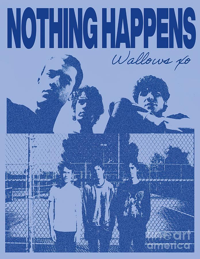 Wallows Nothing Happens Xerox Print Tapestry - Textile by Arthur ...