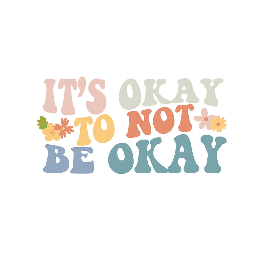 Wanara - It's Okay To Not Be Okay Mental Health Matters Digital Art by ...