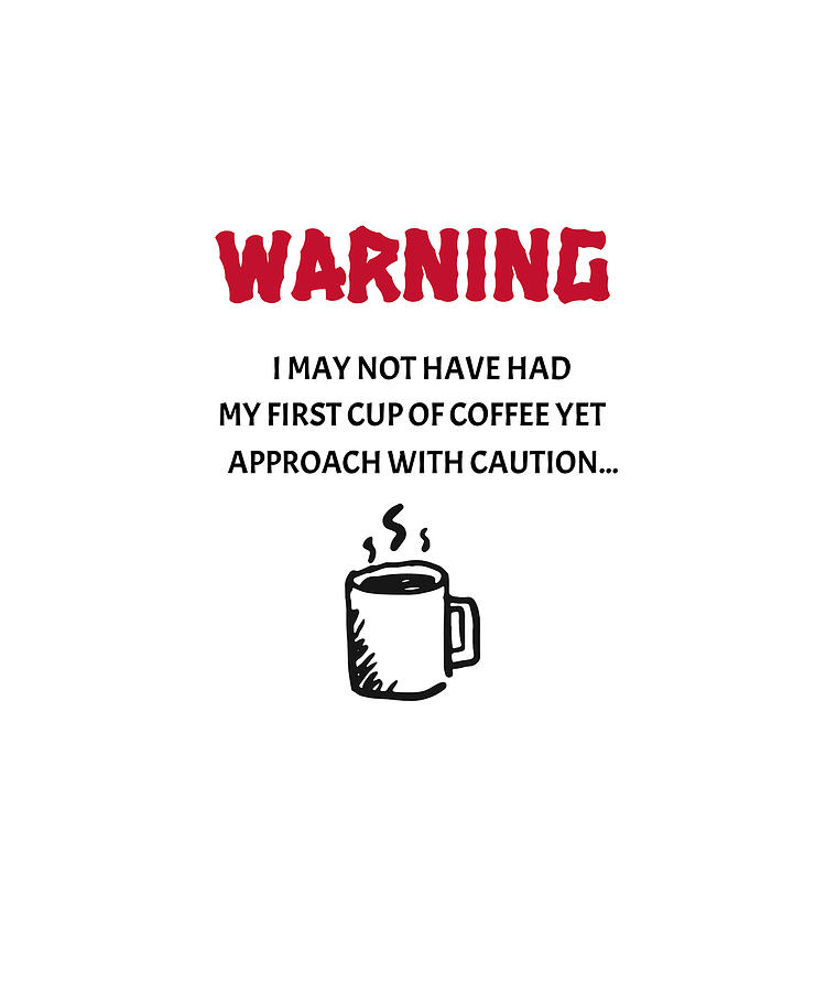 Warning About First Cup Digital Art