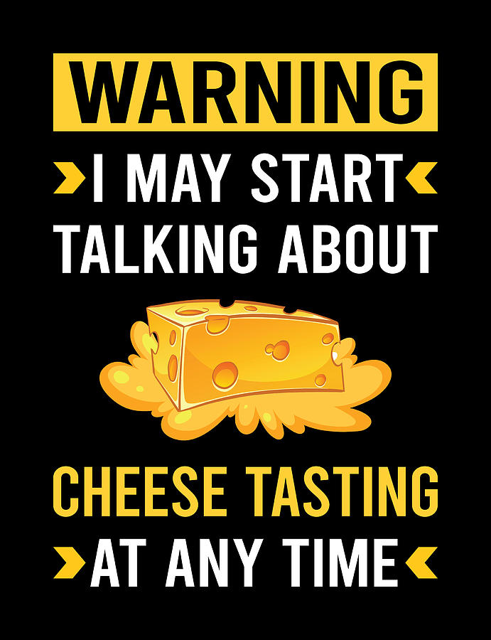 Warning Cheese Tasting Digital Art by Petrona Romero - Fine Art America