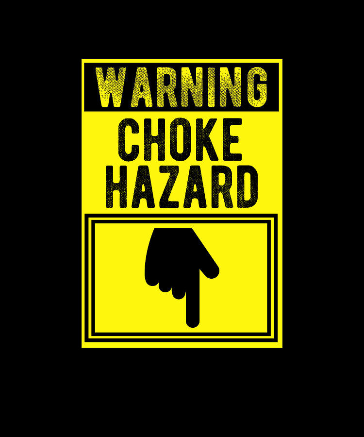 Warning Choke Hazard Digital Art By Steven Zimmer