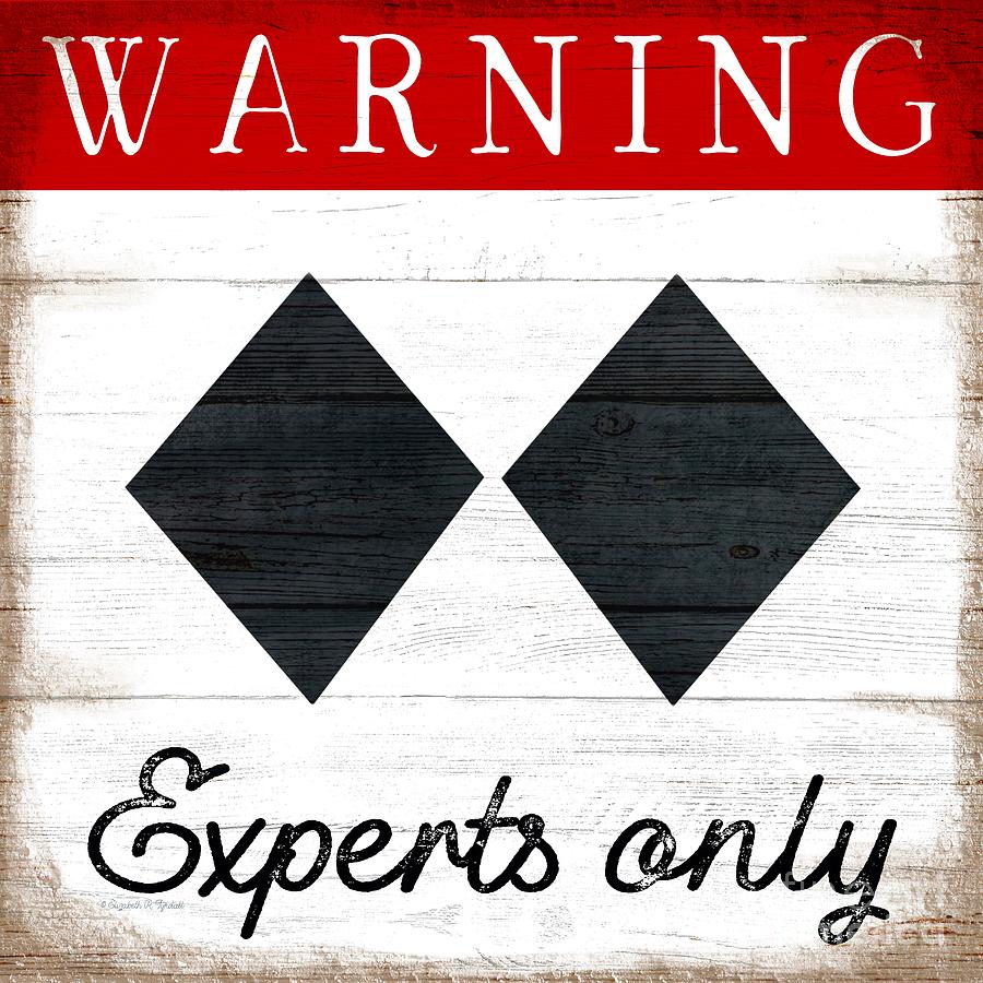 Warning Experts Only Painting by Elizabeth Robinette Tyndall