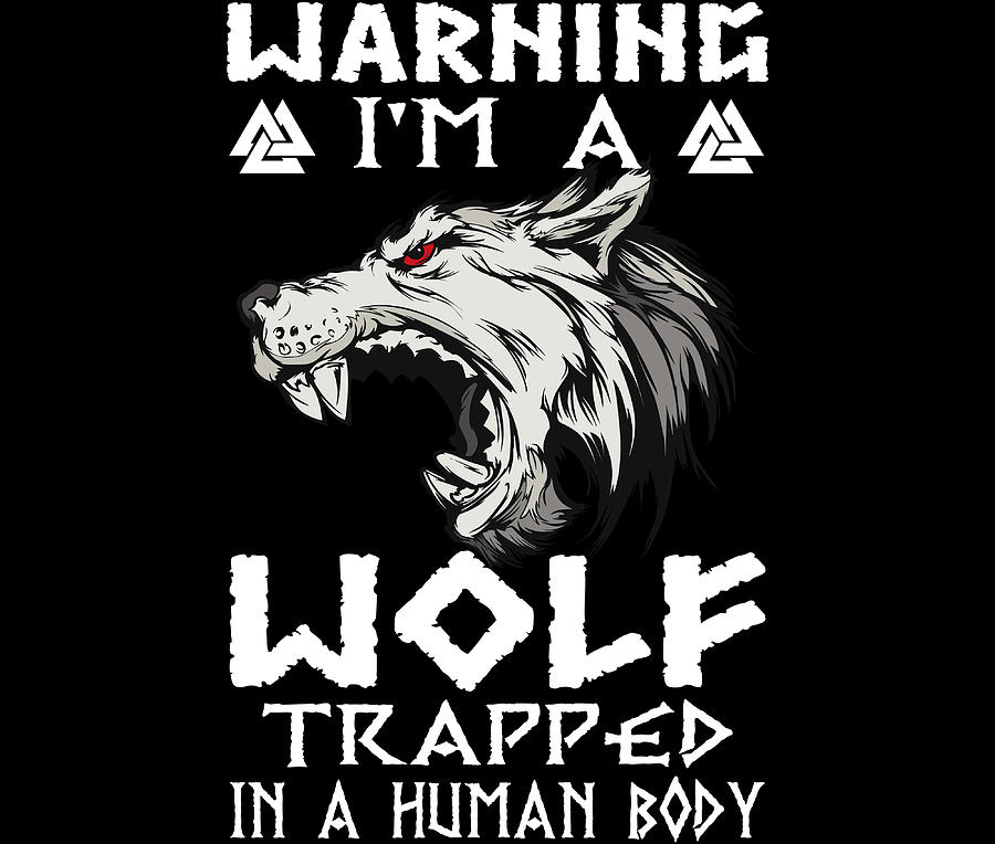 Warning I Am Wolf Trapped in a Human Body Viking Painting by Oliver ...