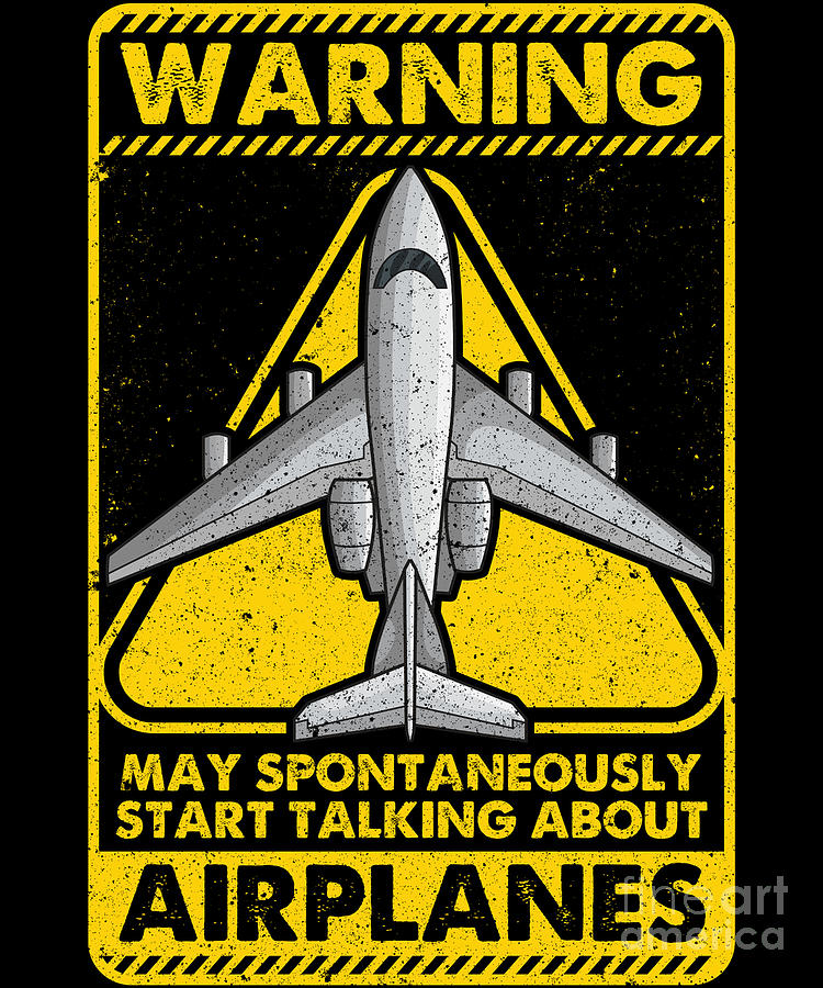 Warning May Spontaneously Start Talking Airplanes Digital Art by The ...