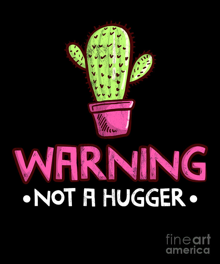 not a hugger cactus