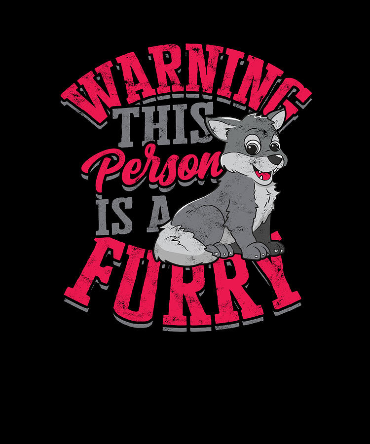 Warning This person is a furry - furry Digital Art by Anthony Isha - Pixels