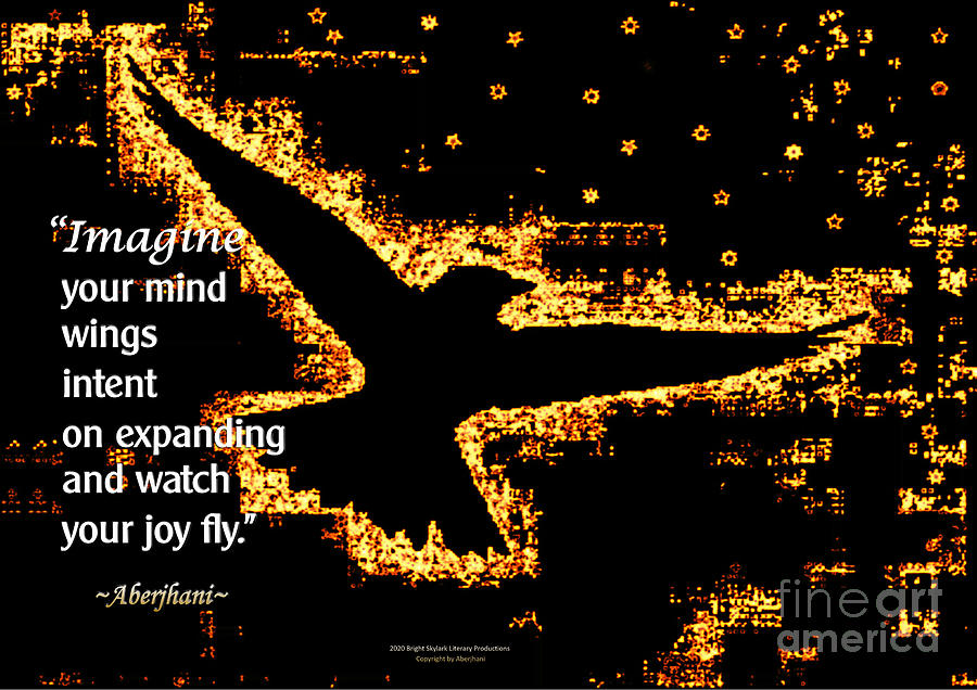 Watch Your Joy Fly Digital Art by Aberjhani