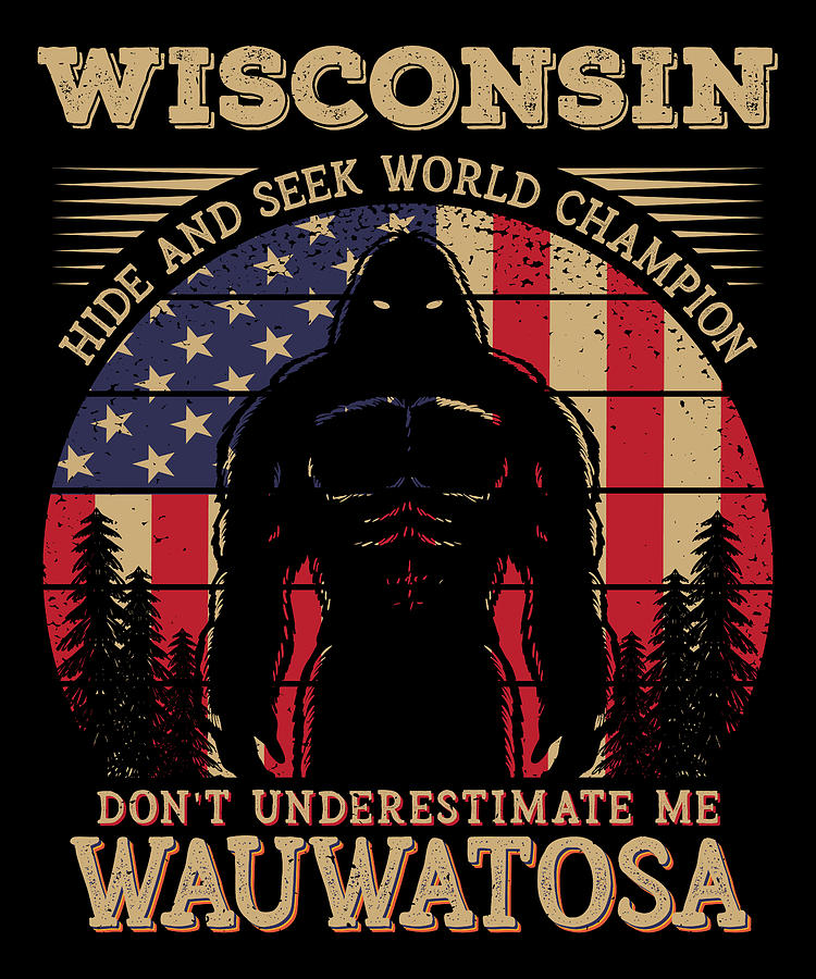 Wauwatosa Wisconsin Bigfoot 4th of July Patriotic USA Flag Sasquatch