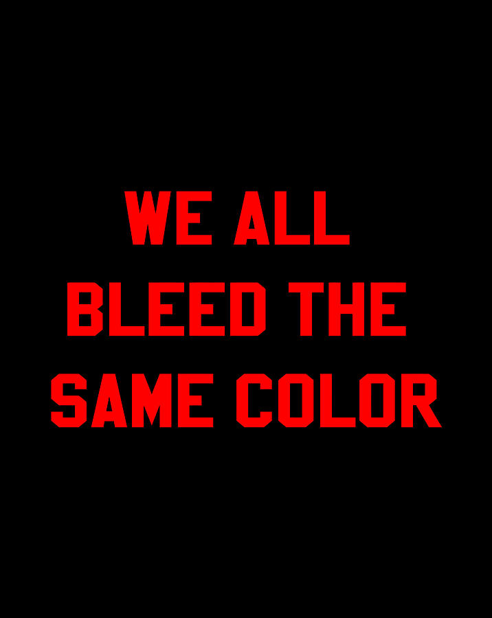 we-all-bleed-the-same-color-sunday-funday-football-gift-digital-art-by