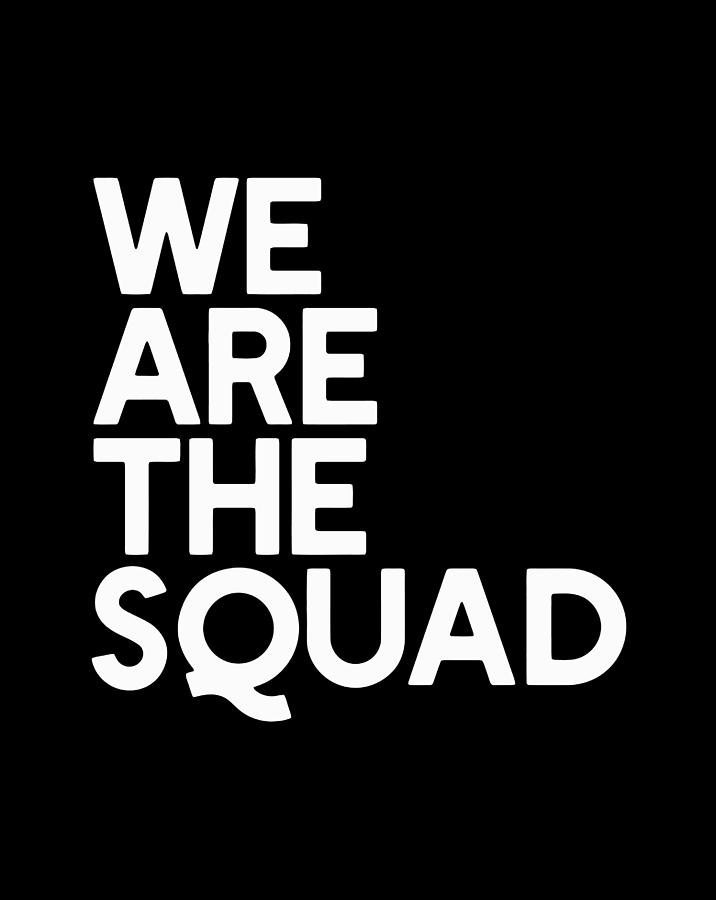 We Are The Squad Support Tlaib Aoc Ilhan Omar Pressley Meme Drawing by ...