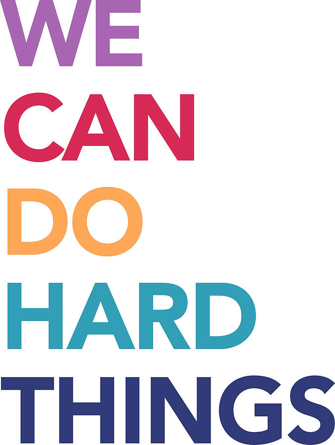 We Can Do Hard Things Multi Poster Tumblr Painting By Phillips Thomas 