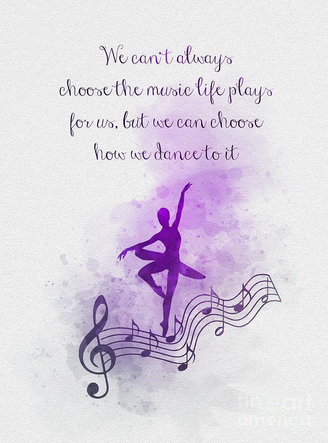 We can't always choose the music life plays for us Mixed Media by New ...