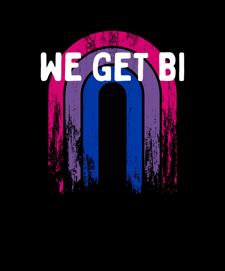 We Get Bi Bisexual Lgbtq Bi Pride Lgbt Positivity Digital Art By