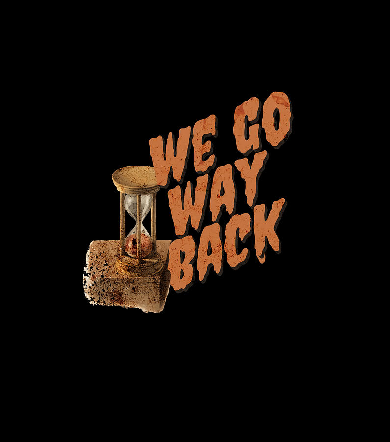We Go Way Back Vintage Retro way back in time Painting by Adam Lauren - Way Back We Go Way Back Way Back