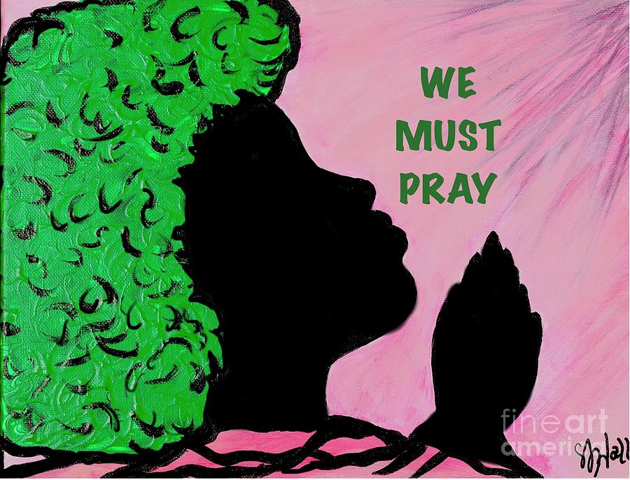 We Must Pray Mixed Media by Sheila J Hall