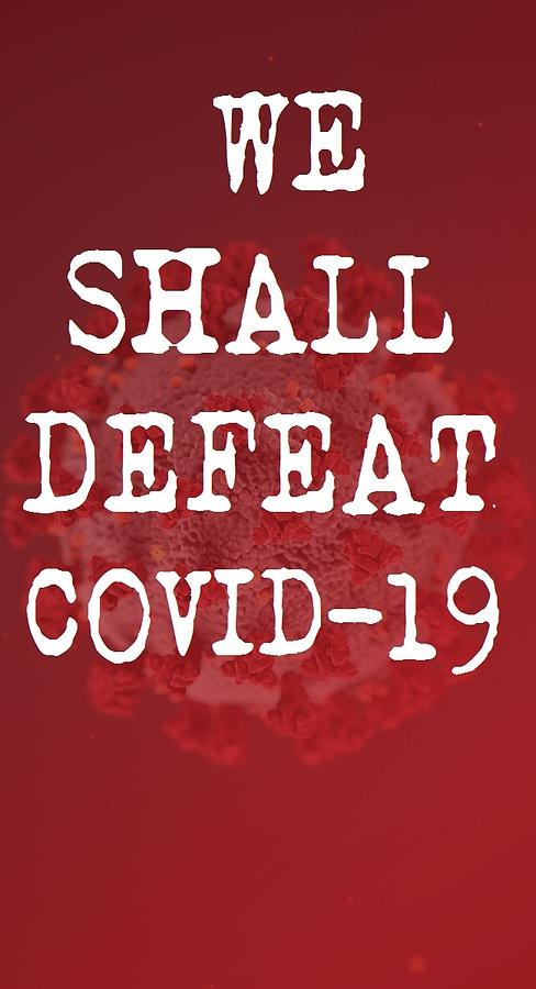 We Shall Defeat Covid-19 Tapestry - Textile By Arthur Benjamins - Fine ...