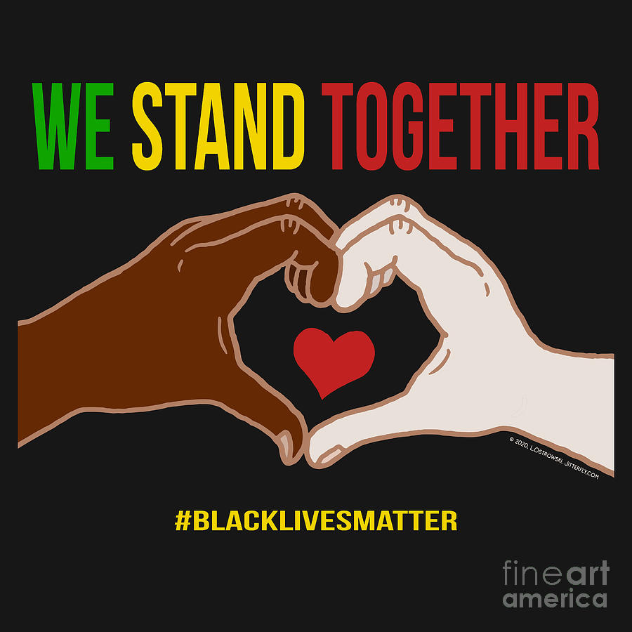 Black Lives Matter Digital Art - We Stand Together Heart Hands by Laura Ostrowski