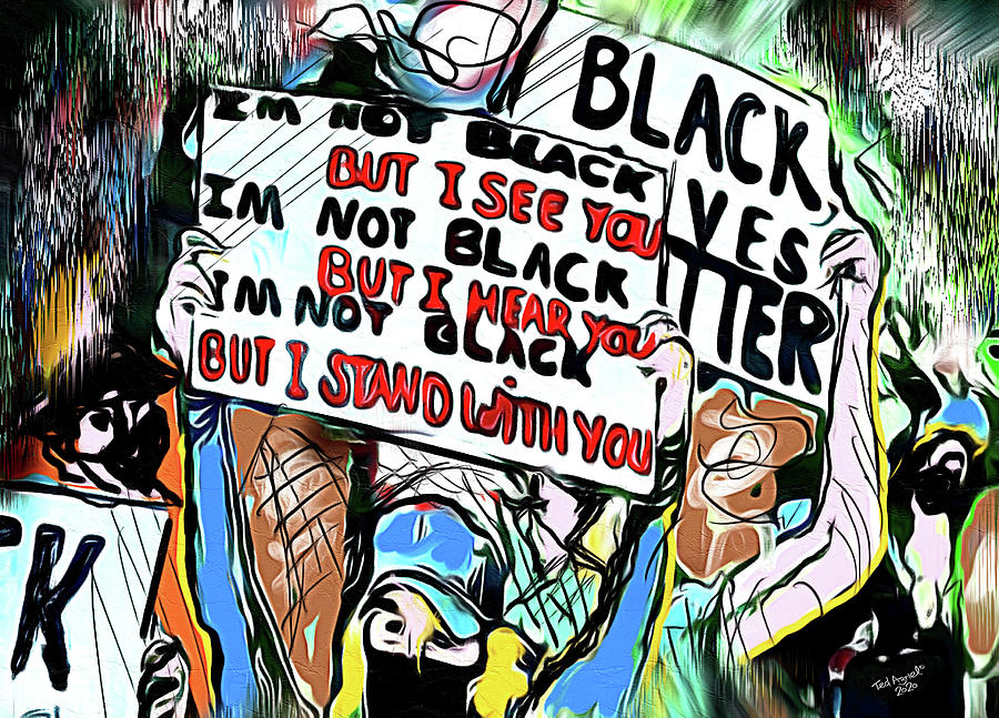 We Support Our Black Brothers and Sisters Digital Art by Ted Azriel