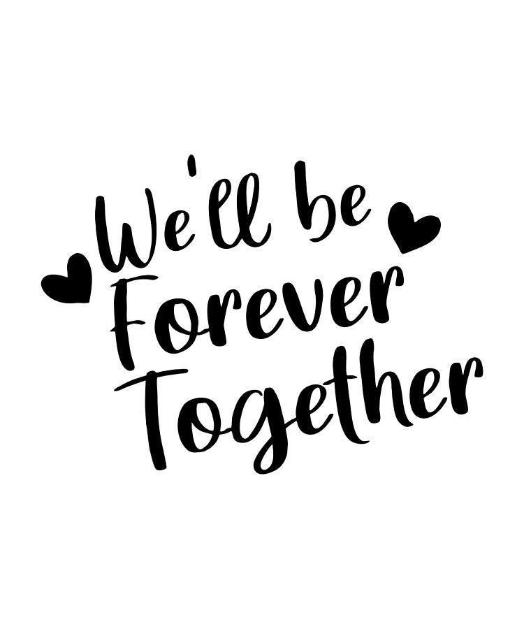 We Will Be Forever Together Digital Art by Candice Catanzaro Art - Pixels